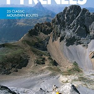 Mountaineering in the Pyrenees: Explore 25 Classic Illustrated Mountain Routes (Paperback, August 3, 2015)