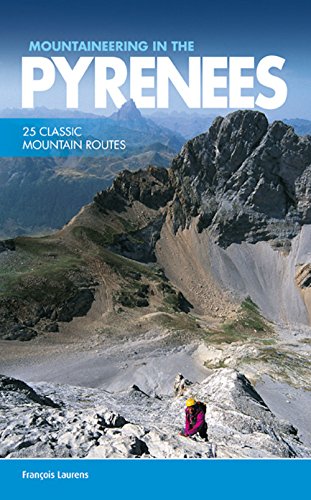 Mountaineering in the Pyrenees: Explore 25 Classic Illustrated Mountain Routes (Paperback, August 3, 2015) 2 Mountaineering in the Pyrenees: Explore 25 Classic Illustrated Mountain Routes (Paperback, August 3, 2015)