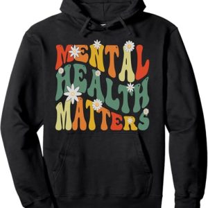 Mental Health Matters Hoodie: Awareness Pullover for Promoting Mental Health