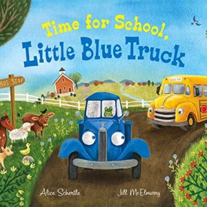 Little Blue Truck’s School Adventure: A Perfect Back to School Book for Kids